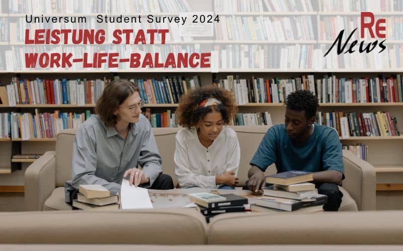 Universum Student Survey 2024 - Leistung statt Work-Life-Balance